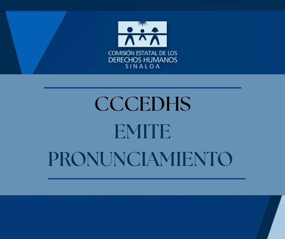 PRONUNCIAMIENTO DEL CONSEJO CONSULTIVO DE LA COMISIÓN ESTATAL DE LOS DERECHOS HUMANOS DEL ESTADO DE SINALOA.